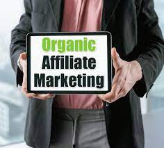 How do I start organic affiliate Marketing