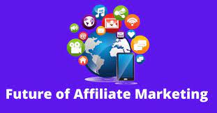 future of affiliate marketing