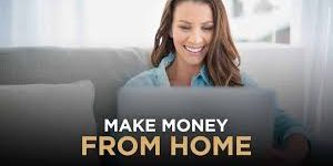 work at home and make Money