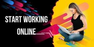 I know before starting working online