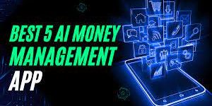 Best 5 Ai Money Management App