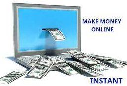 How to Make Money Instantly