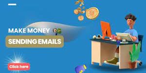 make money by Sending Emails