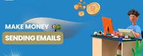 make money by Sending Emails
