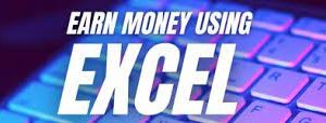 How can I earn money using Excel