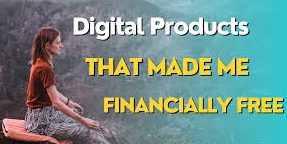 Digital Products That Made Me Financially Free